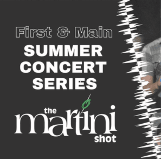 Martini Shot @ First & Main Summer Concert Series poster