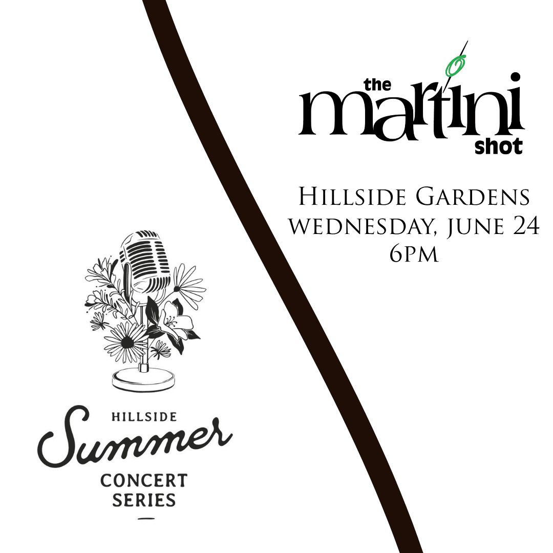 The Martini Shot at Hillside Gardens Summer Concert Series poster